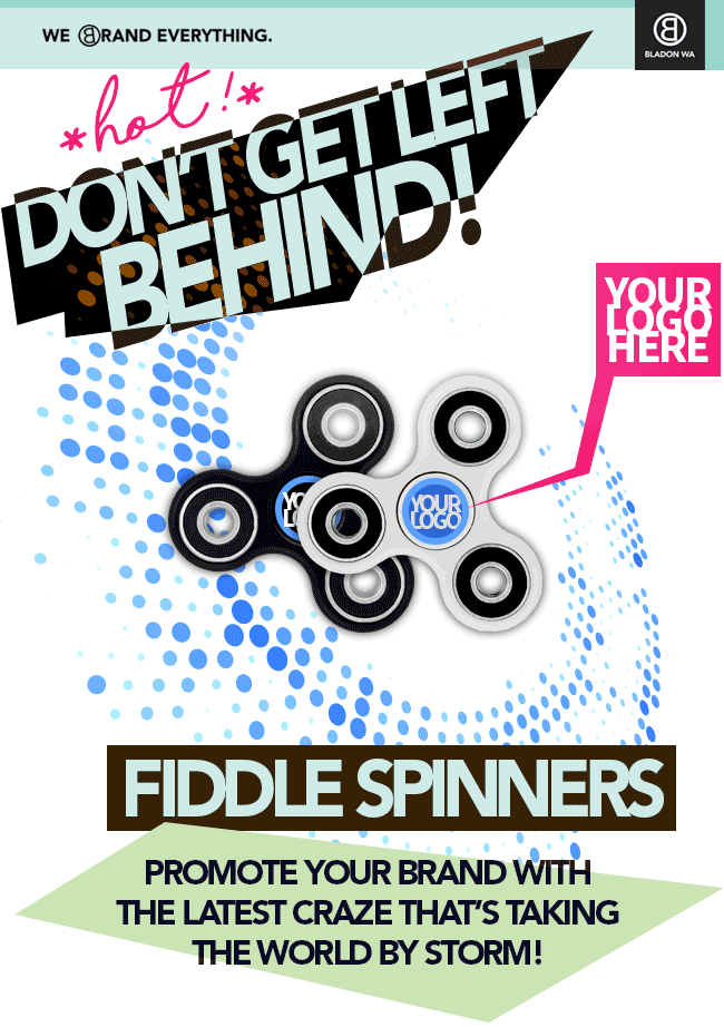 Don't Get Left Behind! Promote your brand with the lastest craze that's taking the world by storm. Fiddle Spinner.