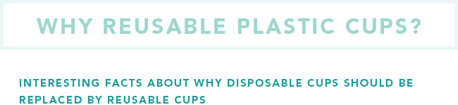 Why Reusable Plastic Cups?