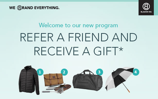Bladon WA | Promotional Product | Perth : Refer a friend and receive a gift