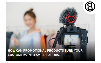 How can promotional products turn your customers into ambassadors?
