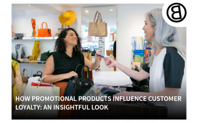 How Promotional Products Influence Customer Loyalty: An Insightful Look